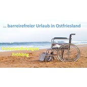 Rollstuhl-Urlaub - Rollstuhlgerechte FeWo in Ostfriesland für max. 3 Personen